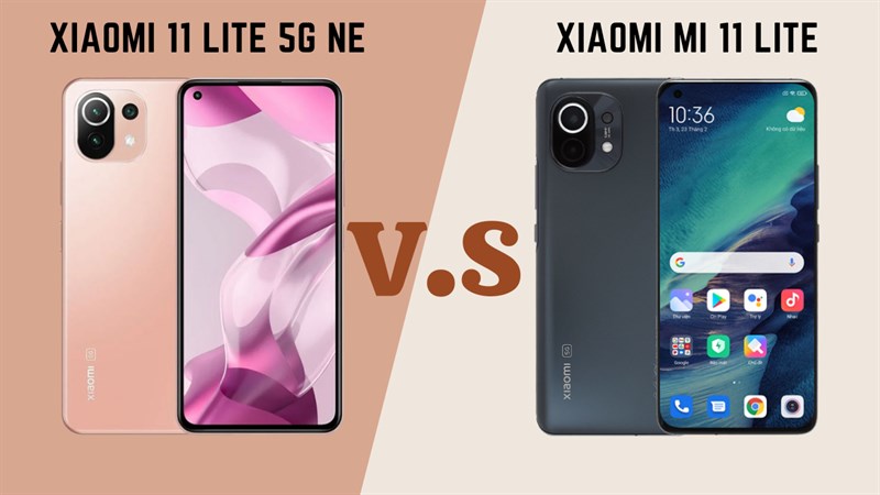 Những điểm khác biệt giữa Xiaomi 11 Lite 5G NE và Xiaomi 11 Lite. Nên mua luôn 11 Lite cho tiết kiệm hay chờ đợi bản NE?