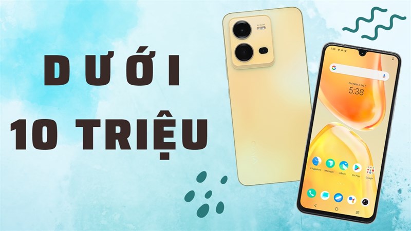 Điện thoại dưới 10 triệu đáng mua nhất 2022
