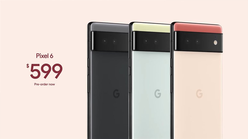 Giá bán chính thức của Google Pixel 6