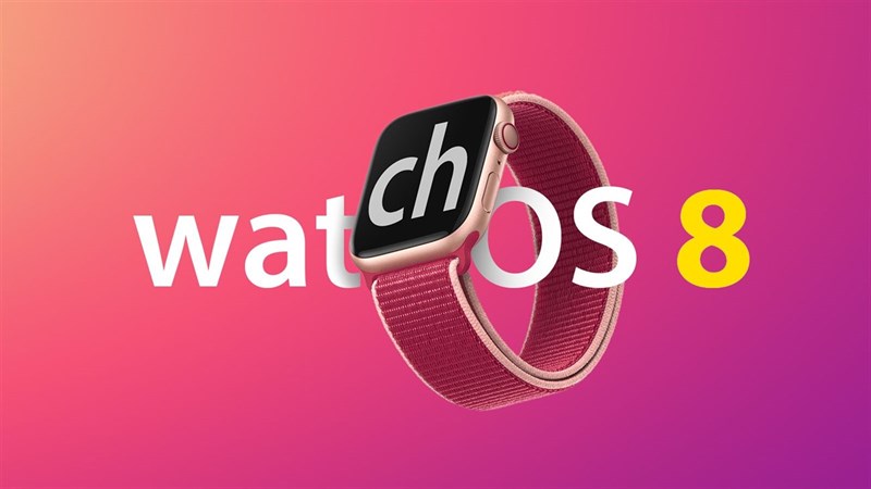 watchOS 8 bổ sung thêm nhiều tính năng mới cho các thiết bị Apple Watch.