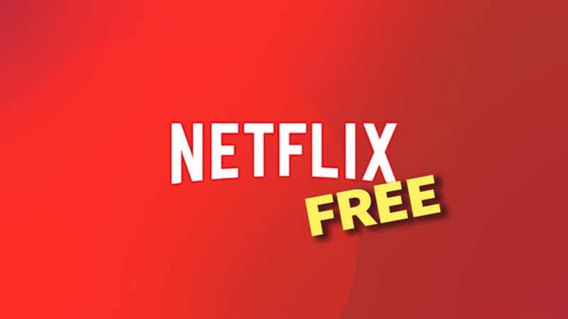 Netflix miễn phí