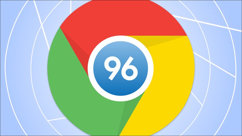 tính năng mới trên Google Chrome 96