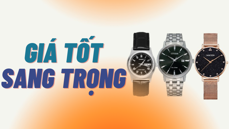 TOP 5 đồng hồ giá tốt