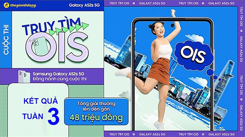 Công bố kết quả tuần 3 cuộc thi Truy tìm OIS - Galaxy A52s Contest