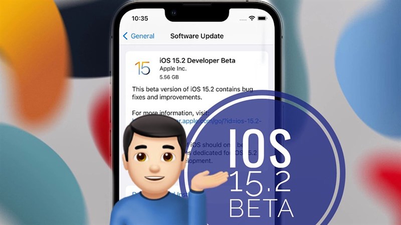 iOS 15.2 đã ra mắt bản Beta 1, 2, 3