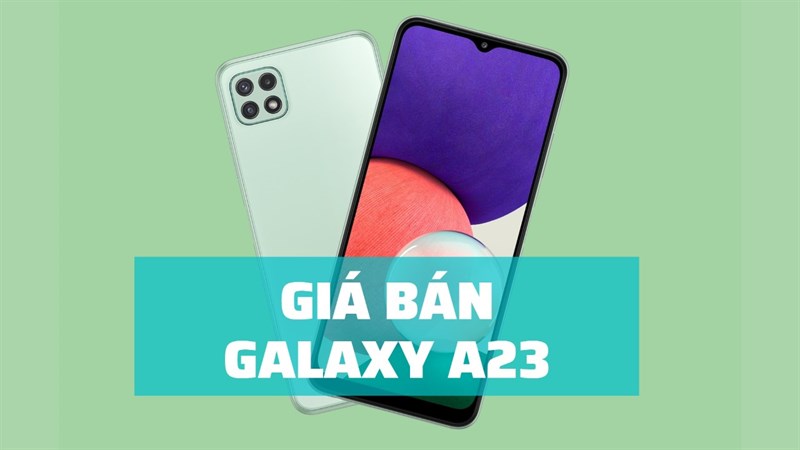 Galaxy A23 giá bao nhiêu?