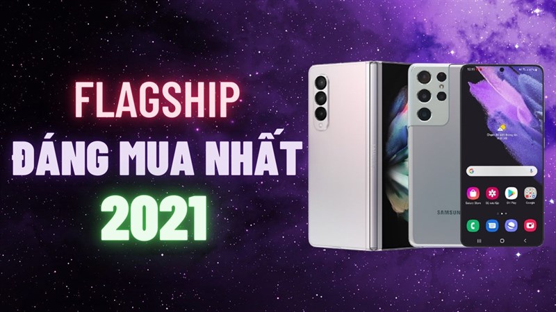 TOP flagship Samsung đáng mua nhất 2021