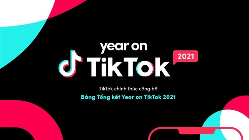 Tiktok công bố Bảng tổng kết Year on TikTok 2021 Tiktok công bố Bảng tổng kết Year on TikTok 2021
