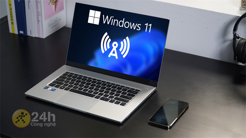 Cách phát Wifi trên Windows 11