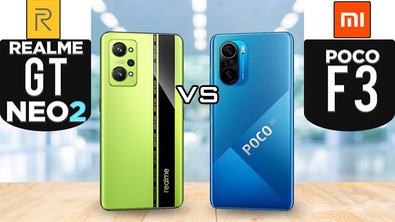 Realme GT Neo2 và Poco F3