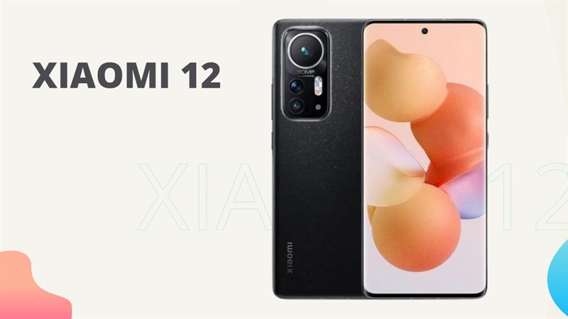 Ngày ra mắt Xiaomi 12 Series đã được xác nhận Ngày ra mắt Xiaomi 12 Series đã được xác nhận