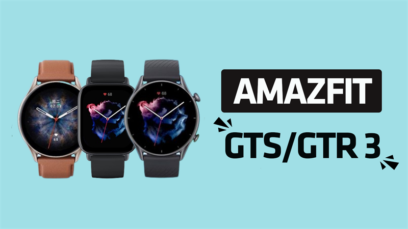 Có nên mua Amazfit GTS và GTR 3 Series Có nên mua Amazfit GTS và GTR 3 Series