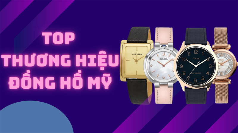 TOP thương hiệu đồng hồ Mỹ TOP thương hiệu đồng hồ Mỹ