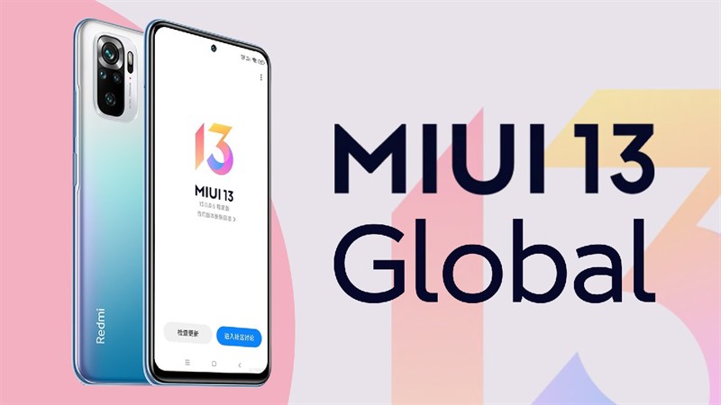 Xiaomi phát hành thử nghiệm MIUI 13 bản quốc tế sớm