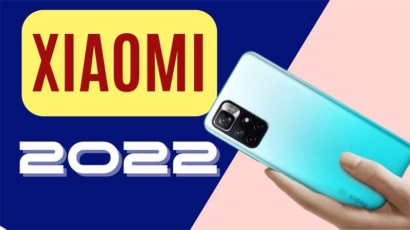 Điện thoại Xiaomi sắp ra mắt 2022