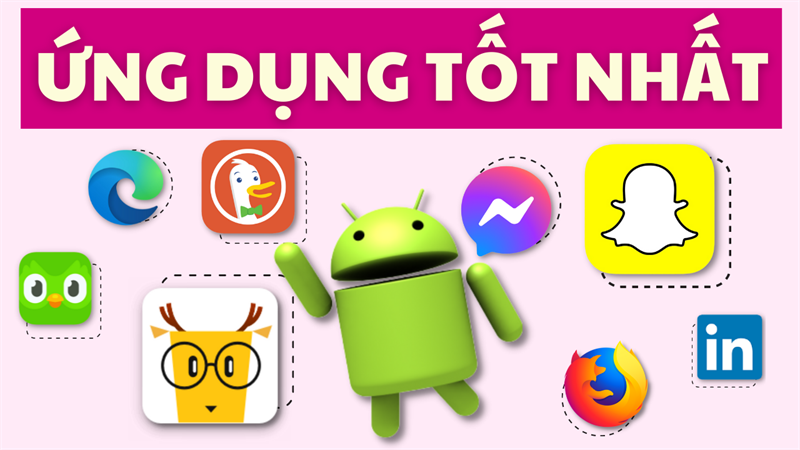 Ứng dụng Android tốt nhất