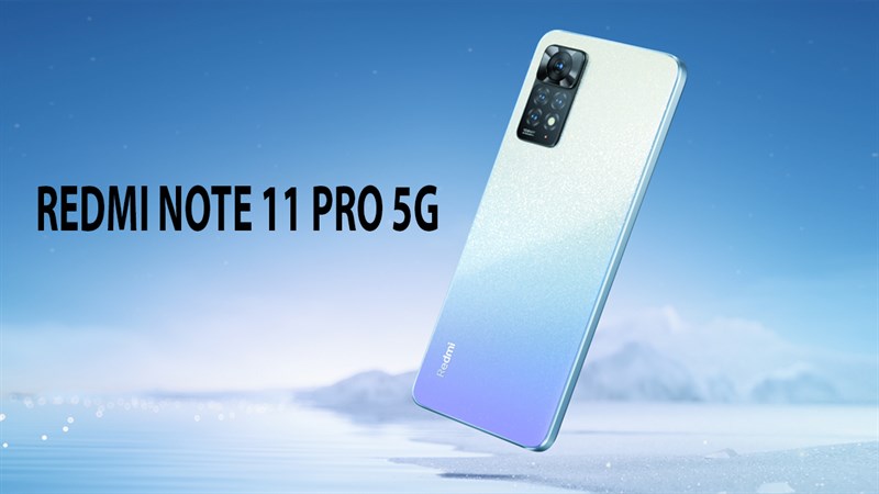 Sau bản tiêu chuẩn, Redmi Note 11 Pro 5G khi nào ra mắt tại Việt Nam?