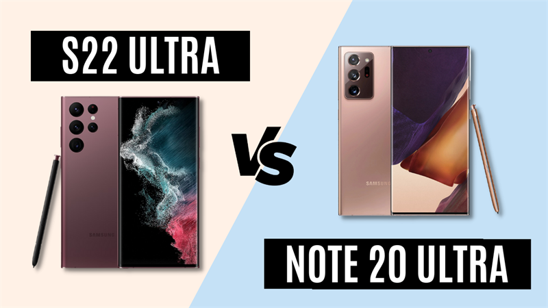 so sánh Note 20 Ultra vs S22 Ultra so sánh Note 20 Ultra vs S22 Ultra