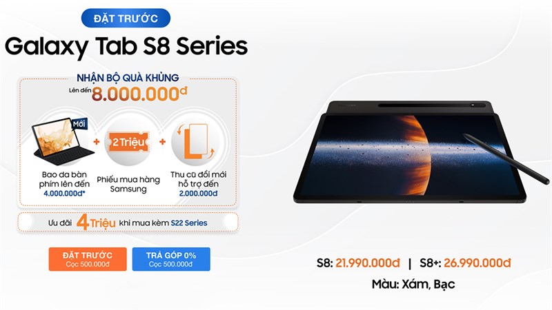 Đặt trước Galaxy Tab S8 và Galaxy Tab S8+, nhận ưu đãi khủng 12 triệu Đặt trước Galaxy Tab S8 và Galaxy Tab S8+, nhận ưu đãi khủng 12 triệu