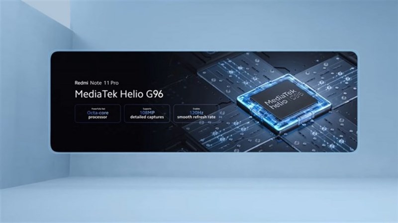 Chip Helio G96 được trang bị trên Redmi Note 11 Pro Chip Helio G96 được trang bị trên Redmi Note 11 Pro