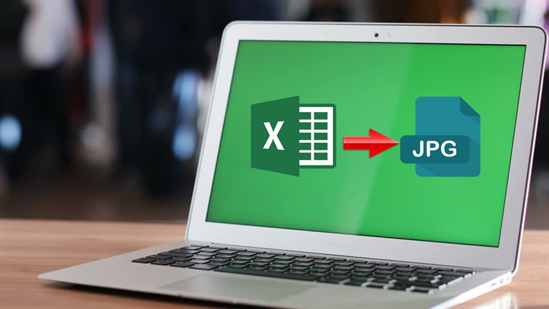 Cách chuyển File Excel sang dạng ảnh