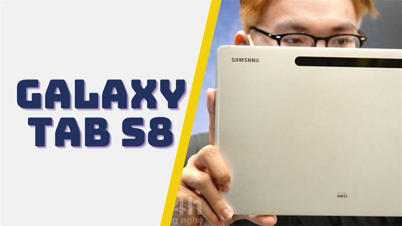 Có nên mua Galaxy Tab S8 Có nên mua Galaxy Tab S8