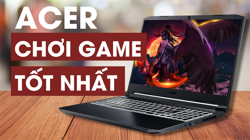 TOP laptop gaming Acer đáng mua nhất