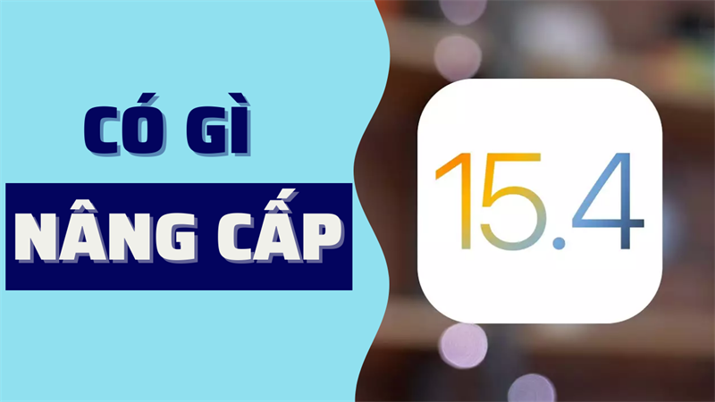 iOS 15.4 có gì mới và liệu có nên cập nhật iOS 15.4?