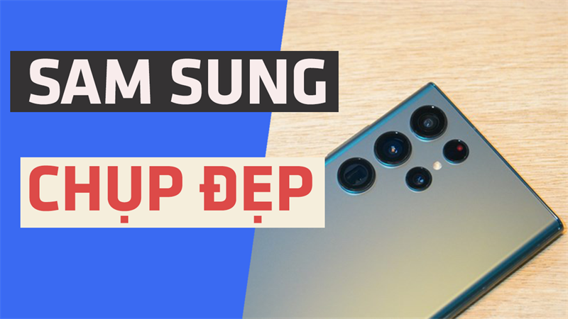 Điện thoại Samsung có camera tốt