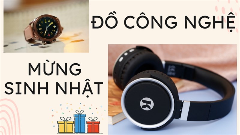 Đồ công nghệ làm quà sinh nhật Đồ công nghệ làm quà sinh nhật