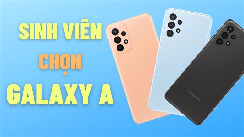 Khó lòng bỏ qua bộ đôi Galaxy A13 và Galaxy A23 dành cho sinh viên, giá cực tốt mà tính năng cực chất và hơn thế nữa