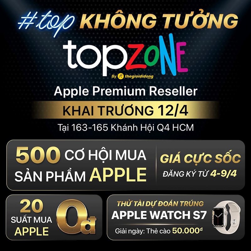 TopZone APR Khánh Hội sắp khai trương, cơ hội mua iPhone 0 đồng là đây TopZone APR Khánh Hội sắp khai trương, cơ hội mua iPhone 0 đồng là đây