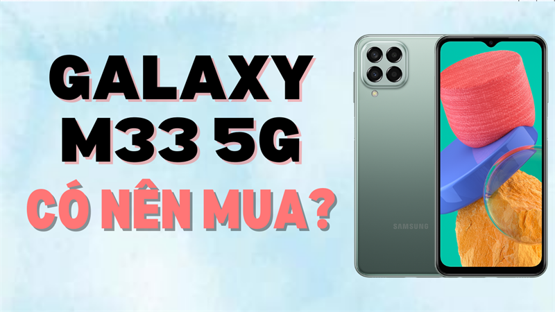 có nên mua galaxy m33