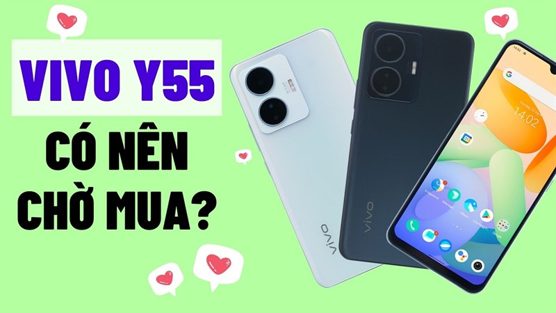 Có nên chờ mua Vivo Y55 Có nên chờ mua Vivo Y55