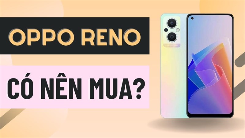 Có nên mua OPPO Reno 