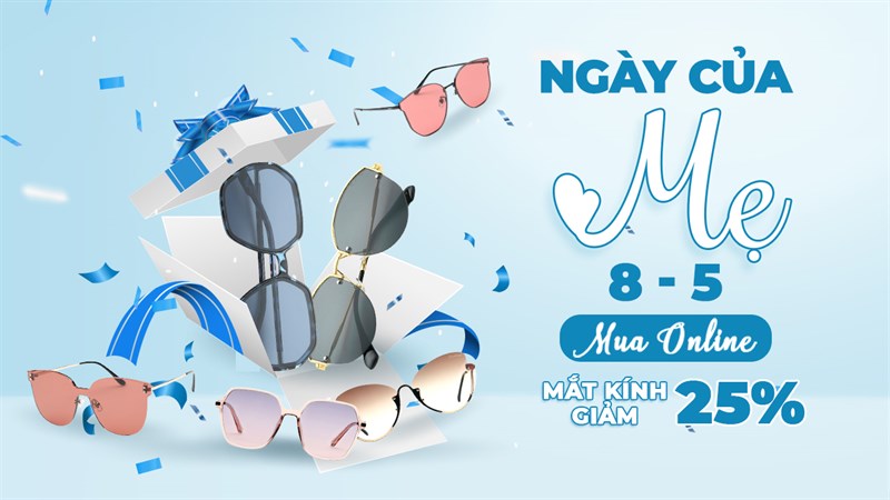 Ngày của mẹ 8/5, mua online mắt kính giảm 25%