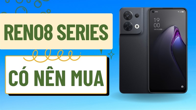 Có nên mua OPPO Reno8