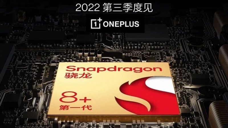 OnePlus sẽ ra mắt flagship Snapdragon 8 Plus Gen 1 vào quý 3 năm 2022 OnePlus sẽ ra mắt flagship Snapdragon 8 Plus Gen 1 vào quý 3 năm 2022