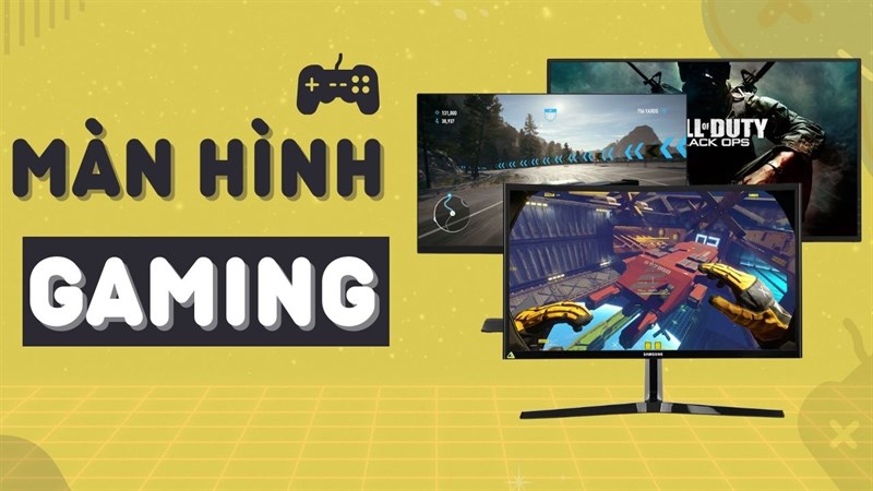 Những tiêu chí chọn màn hình gaming. 