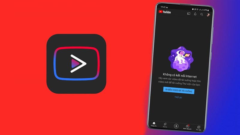 YouTube Vanced không có kết nối Internet