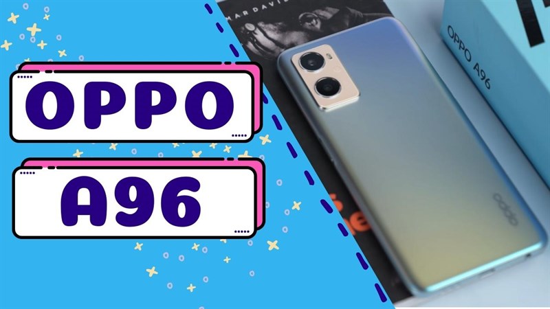 Có nên mua OPPO A96