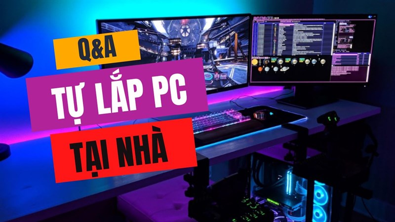 Cẩm nang tự lắp PC tại nhà