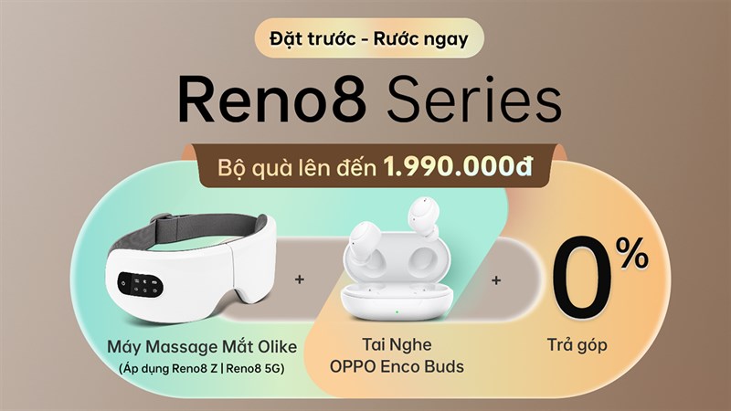 Bộ quà tặng đặt trước OPPO Reno8 series Bộ quà tặng đặt trước OPPO Reno8 series