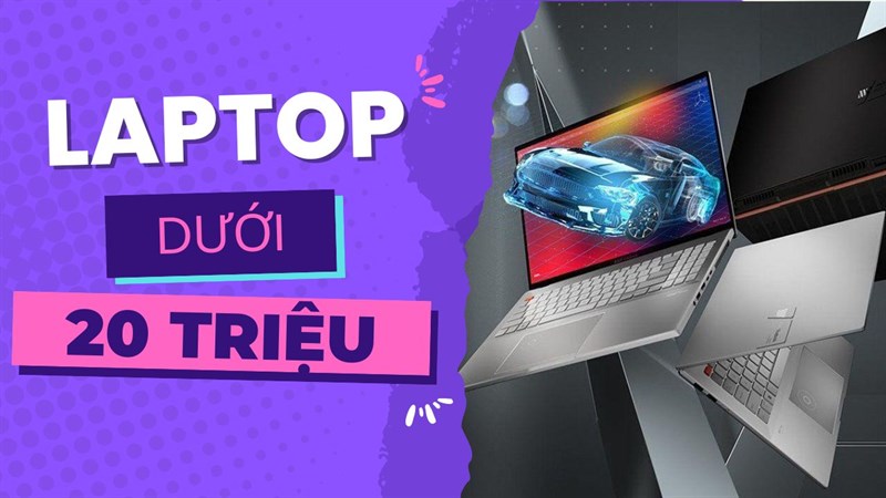 Laptop dưới 20 triệu cho sinh viên