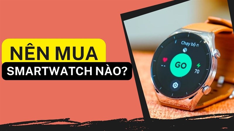 Lễ này nên chọn mua smartwatch nào?