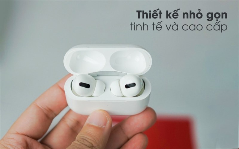 Airpods Pro mang đến cảm giác đeo như không đeo