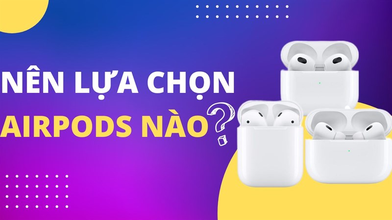 Điểm khác biệt giữa Airpods 2 - AirPods 3 - Airpods Pro 2 mà dân công nghệ lâu năm chưa chắc biết Điểm khác biệt giữa Airpods 2 - AirPods 3 - Airpods Pro 2 mà dân công nghệ lâu năm chưa chắc biết