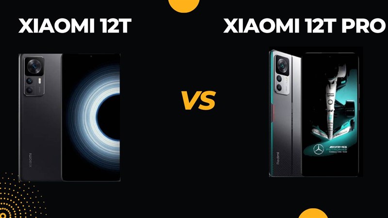 So sánh Xiaomi 12T và 12T Pro, mẫu smartphone nào sẽ đáng sắm hơn đây? So sánh Xiaomi 12T và 12T Pro, mẫu smartphone nào sẽ đáng sắm hơn đây?