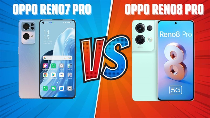 So sánh OPPO Reno7 Pro 5G và OPPO Reno8 Pro 5G