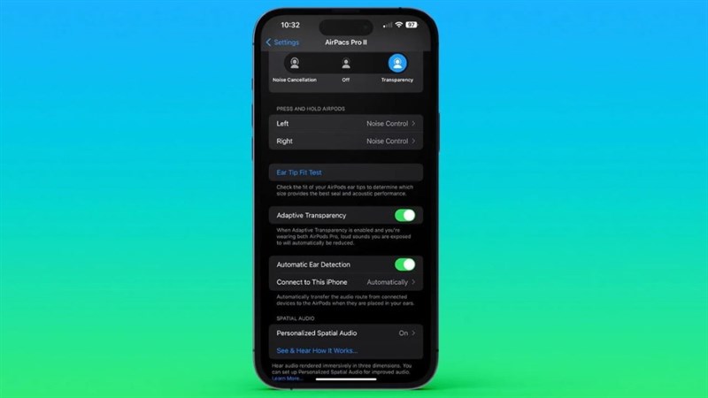 Tính năng Adaptive Transparency chỉ có trong phần Cài đặt dành cho AirPods Pro 2